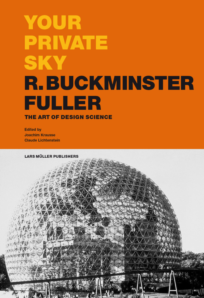 Cover: 9783037785249 | Your Private Sky - R. Buckminster Fuller | The Art of Design Science