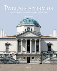 Cover: 9783856762391 | Palladianismus | Andrea Palladio - Kontinuität von Werk und Wirkung
