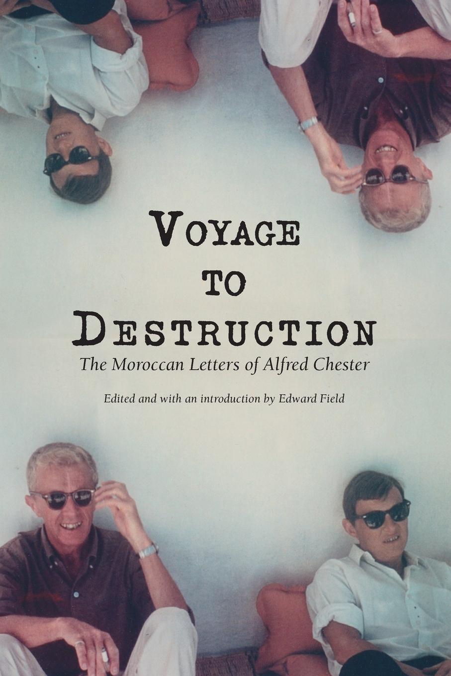 Cover: 9781956005097 | Voyage To Destruction | The Moroccan Letters of Alfred Chester | Buch