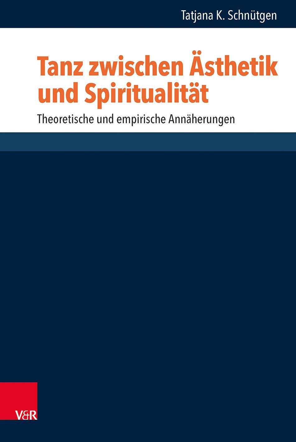 Cover: 9783525570814 | Tanz zwischen Ästhetik und Spiritualität | Tatjana K Schnütgen | Buch