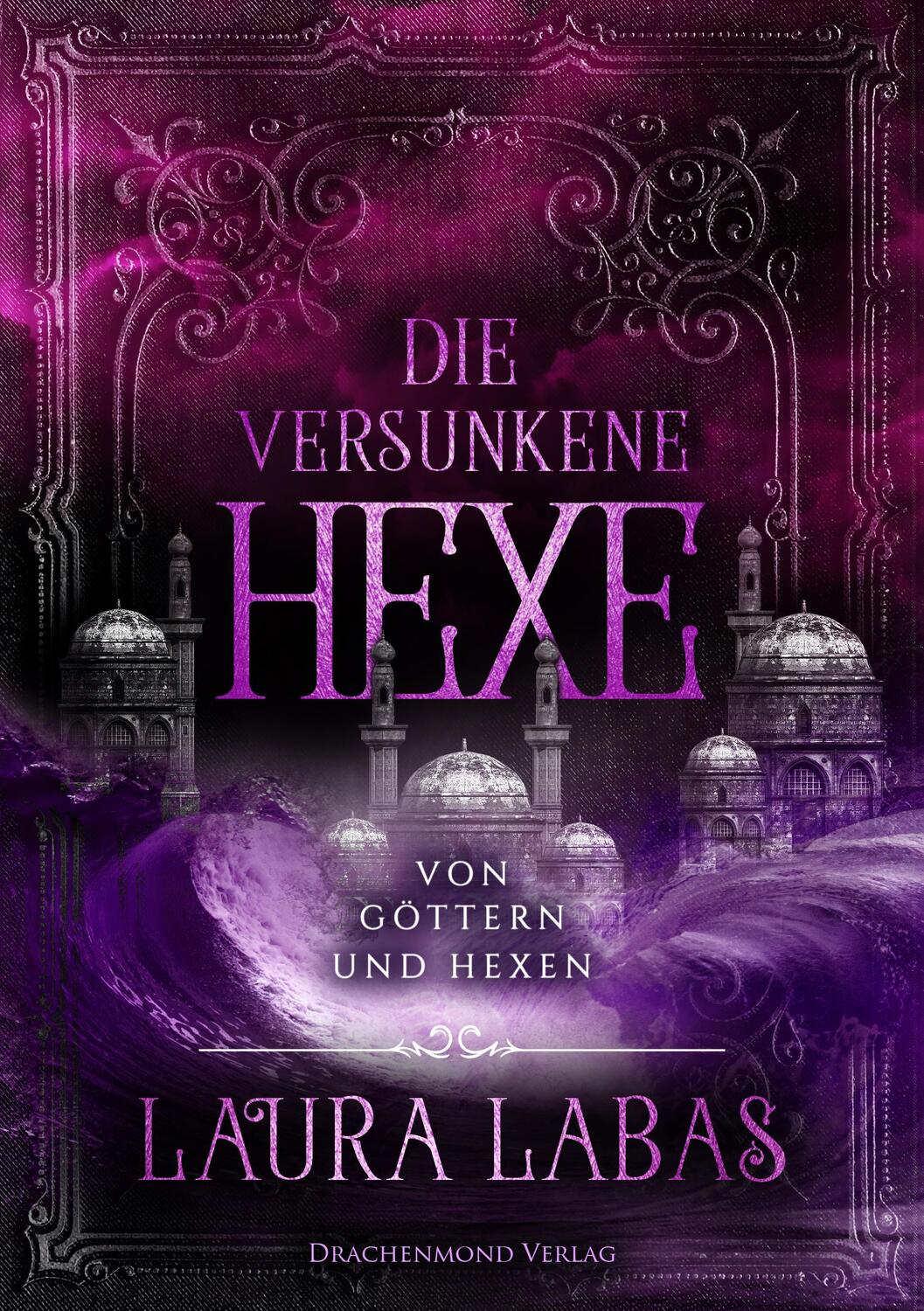Cover: 9783959913409 | Die versunkene Hexe | Von Göttern und Hexen | Laura Labas | Buch