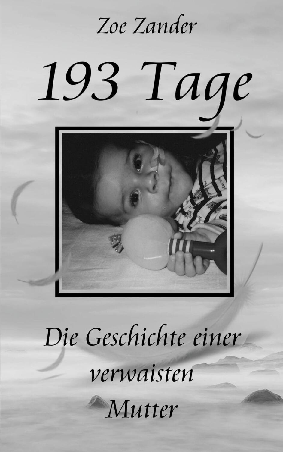 Cover: 9783755784814 | 193 Tage | Die Geschichte einer verwaisten Mutter | Zoe Zander | Buch