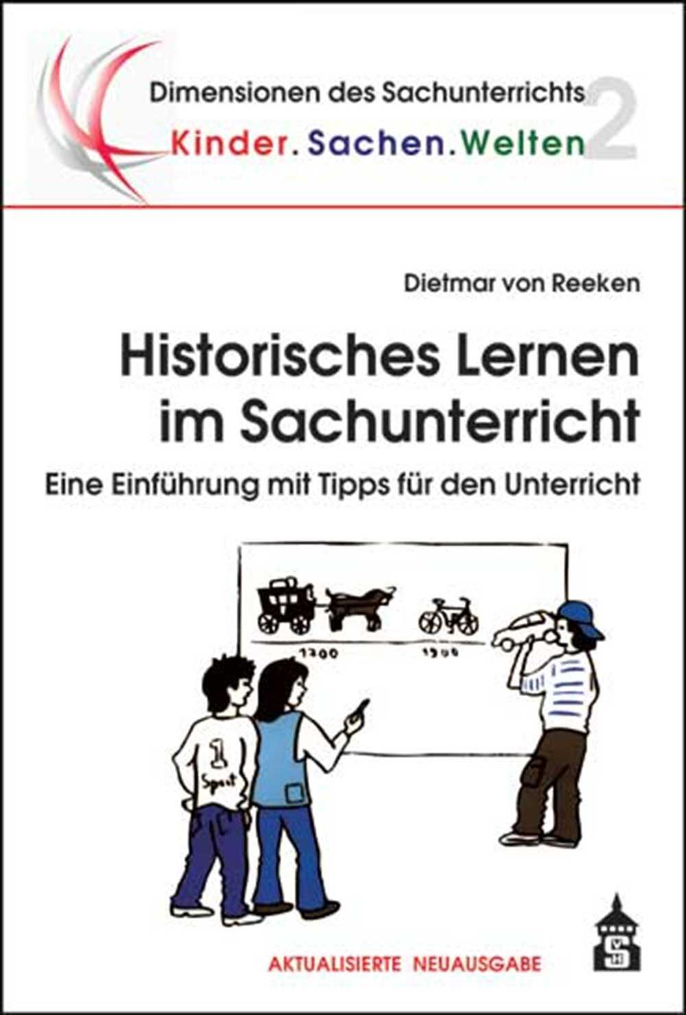 Cover: 9783834016874 | Historisches Lernen im Sachunterricht | Dietmar von Reeken | Buch