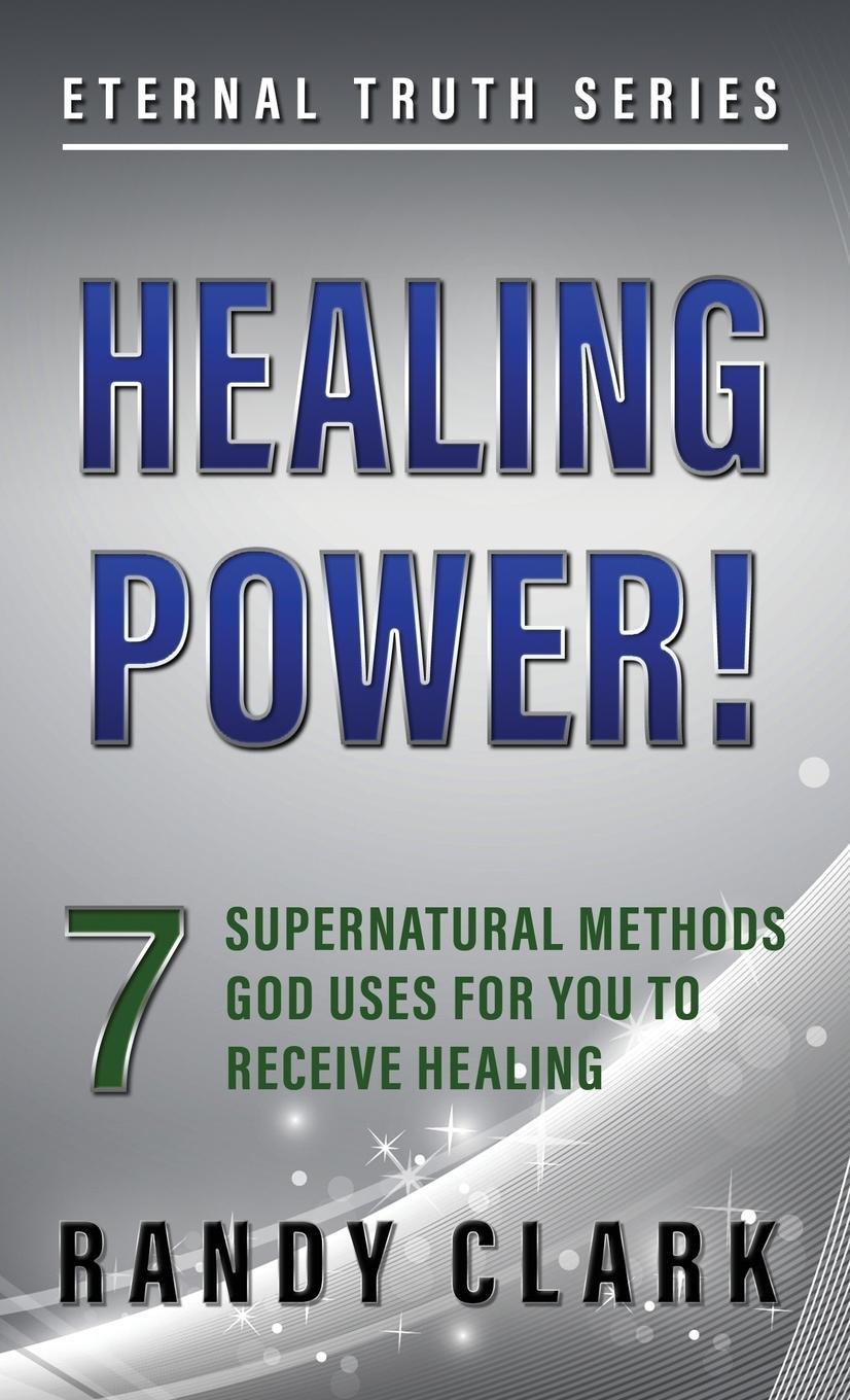 Cover: 9781732424715 | HEALING POWER! | Randy Clark | Taschenbuch | Eternal Truth Series