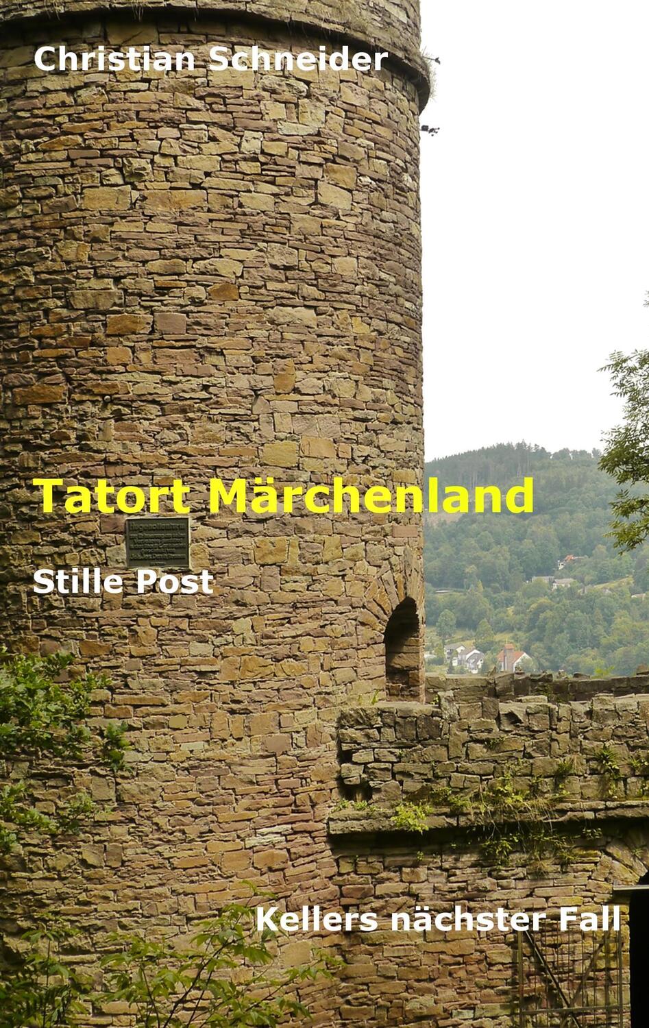 Cover: 9783743109674 | Tatort Märchenland: Stille Post | Kellers nächster Fall | Schneider