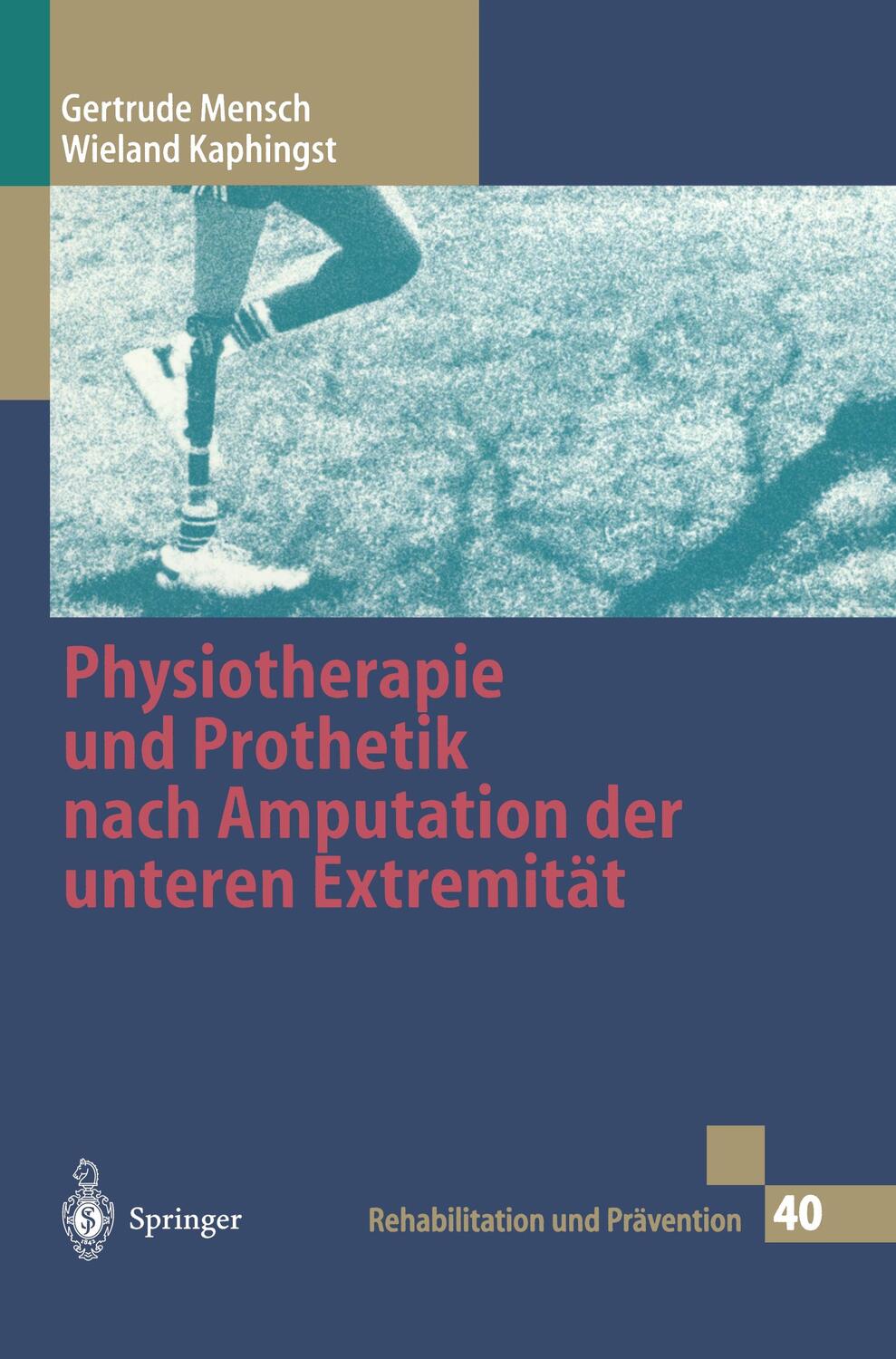 Cover: 9783540627692 | Physiotherapie und Prothetik nach Amputation der unteren Extremität