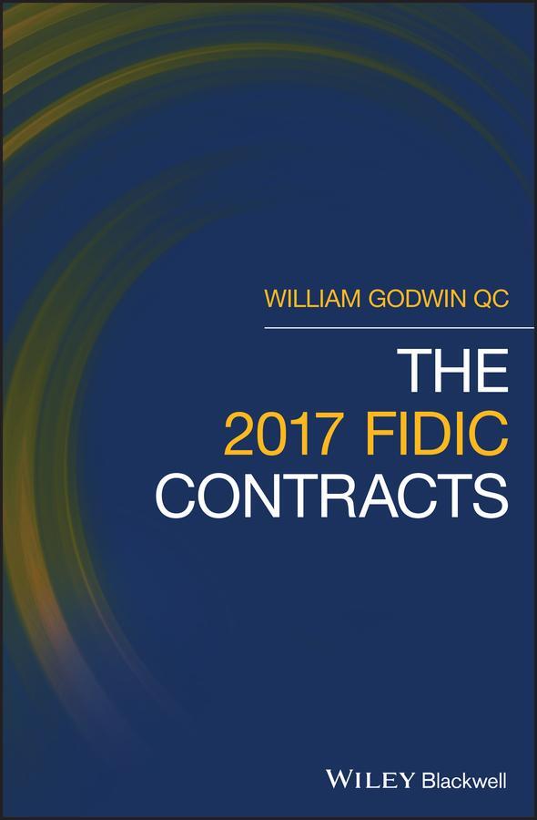 Cover: 9781119514633 | The 2017 FIDIC Contracts | William Godwin | Buch | Gebunden | Englisch