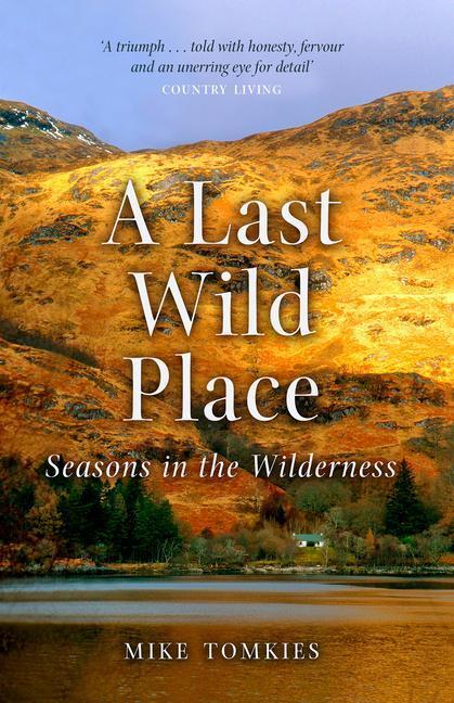 Cover: 9781780277035 | A Last Wild Place | Seasons in the Wilderness | Mike Tomkies | Buch