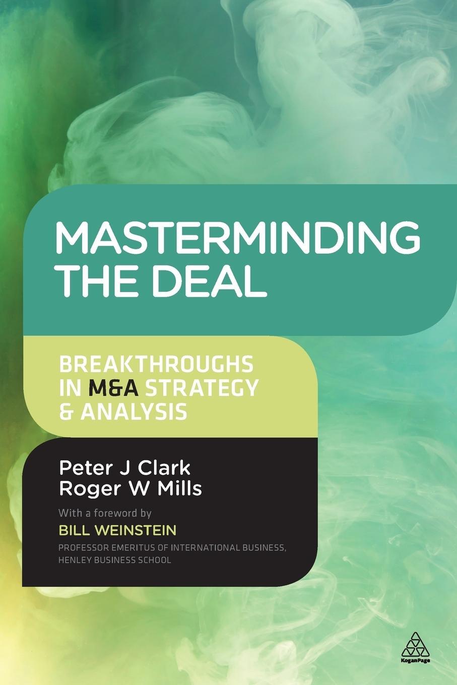 Cover: 9780749469528 | Masterminding the Deal | Breakthroughs in M&amp;A Strategy and Analysis