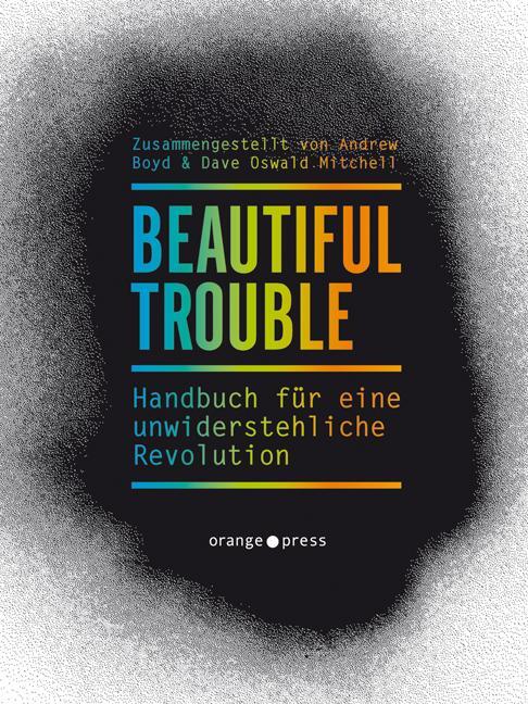 Cover: 9783936086737 | Beautiful Trouble | Handbuch für eine unwiderstehliche Revolution