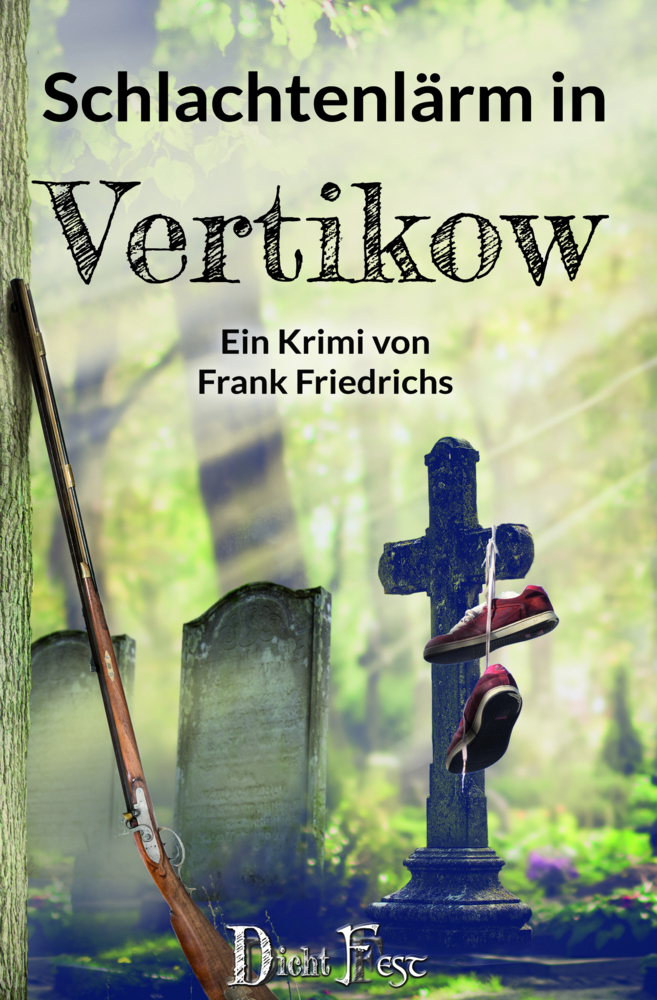 Cover: 9783946937227 | Schlachtenlärm in Vertikow | Frank Friedrichs | Taschenbuch | 2019