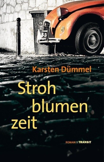 Cover: 9783887473013 | Strohblumenzeit | Roman | Karsten Dümmel | Buch | 128 S. | Deutsch