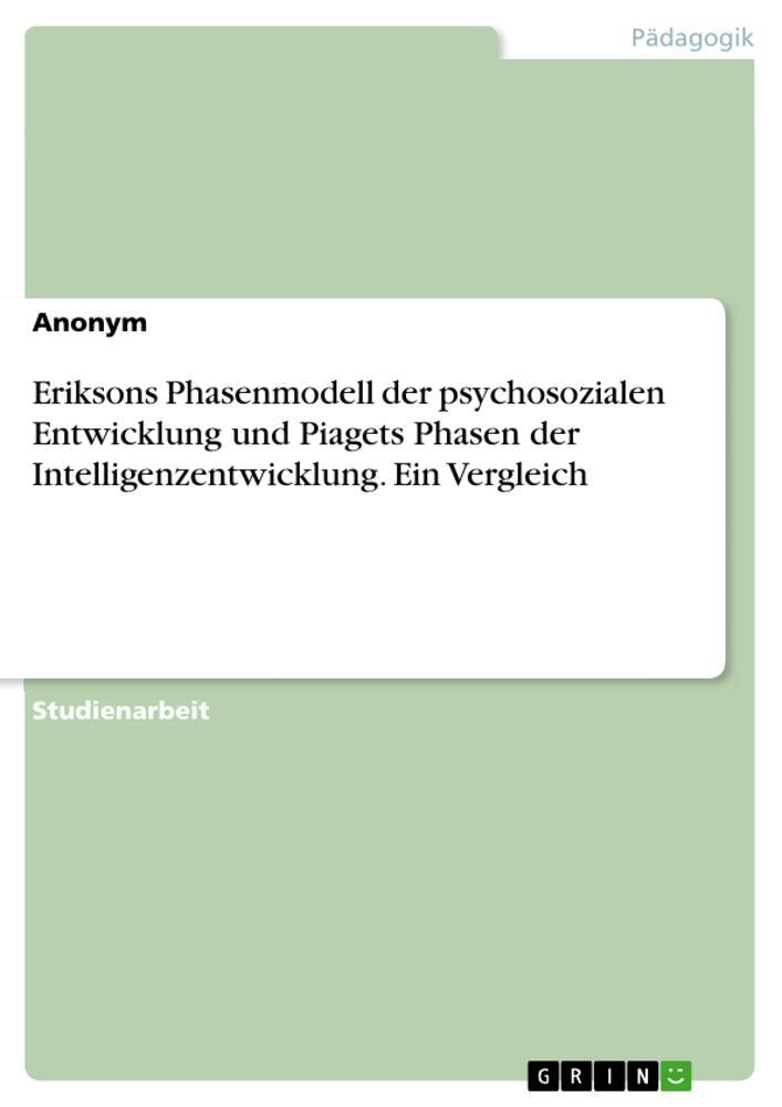 Cover: 9783346383754 | Eriksons Phasenmodell der psychosozialen Entwicklung und Piagets...