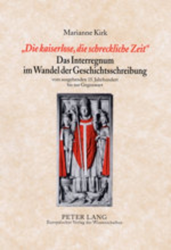 Cover: 9783631505427 | "Die kaiserlose, die schreckliche Zeit"- Das Interregnum im Wandel...