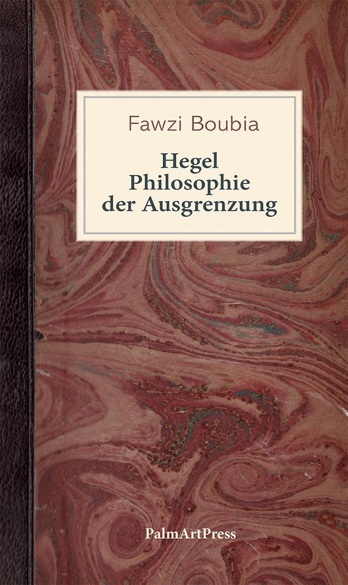 Cover: 9783962581664 | Hegel | Philosophie der Ausgrenzung | Fawzi Boubia | Taschenbuch