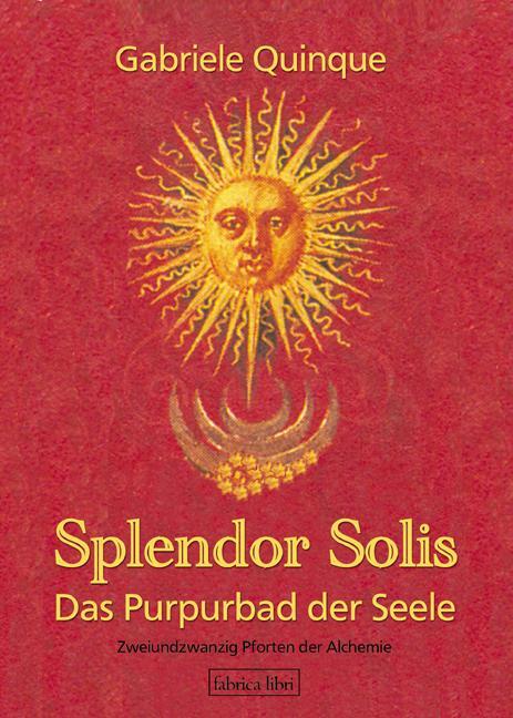 Cover: 9783935937269 | Splendor Solis - Das Purpurbad der Seele | Gabriele Quinque | Buch