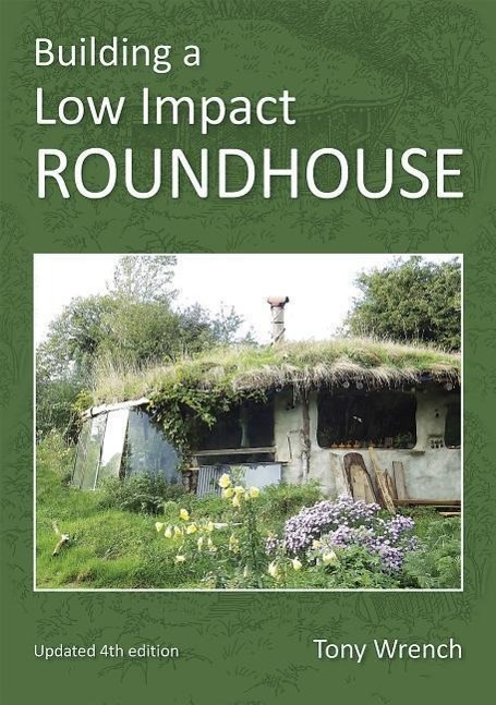 Cover: 9781856231749 | Building a Low Impact Roundhouse | Tony Wrench | Taschenbuch | 2014