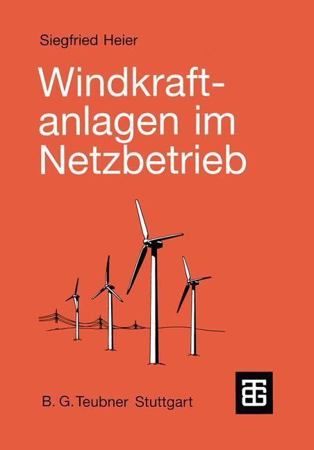 Cover: 9783519061717 | Windkraftanlagen im Netzbetrieb | Siegfried Heier | Taschenbuch | 1994