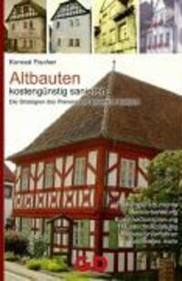 Cover: 9783939338284 | Altbauten kostengünstig sanieren | Konrad Fischer | Taschenbuch | 2007