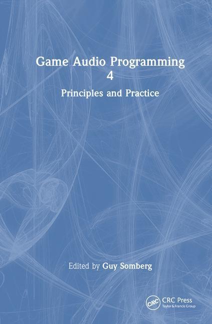 Cover: 9781032361079 | Game Audio Programming 4 | Principles and Practices | Taschenbuch
