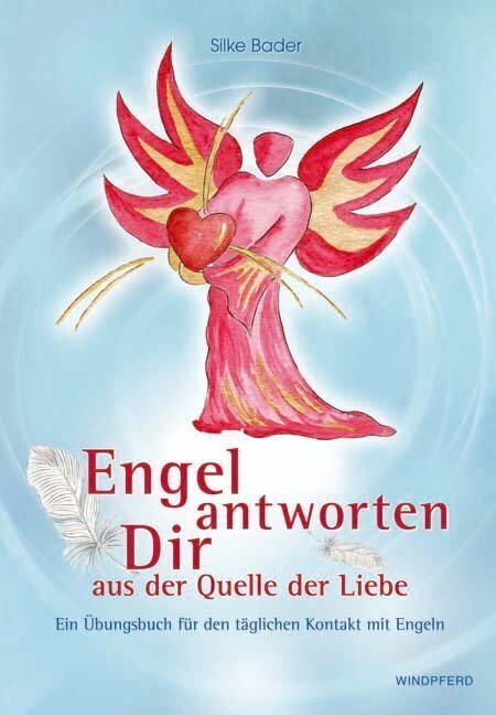 Cover: 9783893854981 | Engel antworten dir aus der Quelle der Liebe | Silke Bader | Buch