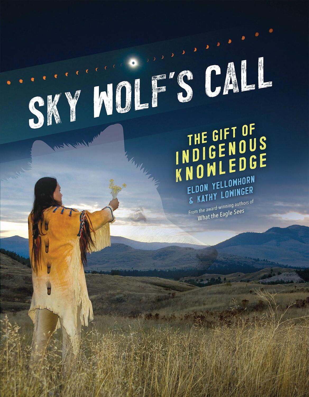 Cover: 9781773216294 | Sky Wolf's Call: The Gift of Indigenous Knowledge | Yellowhorn (u. a.)
