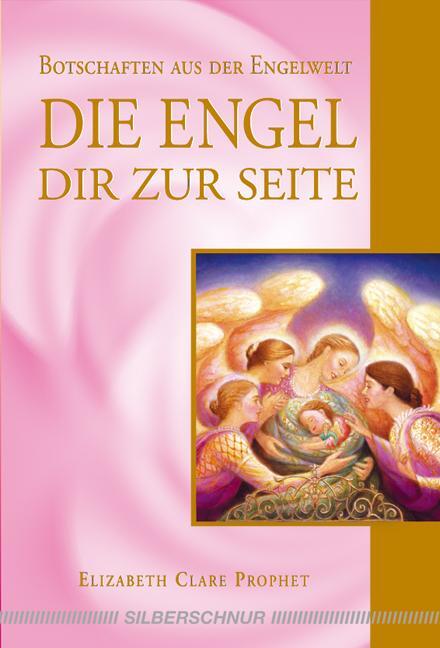 Cover: 9783898452496 | Die Engel dir zur Seite | Botschaften aus der Engelwelt | Prophet