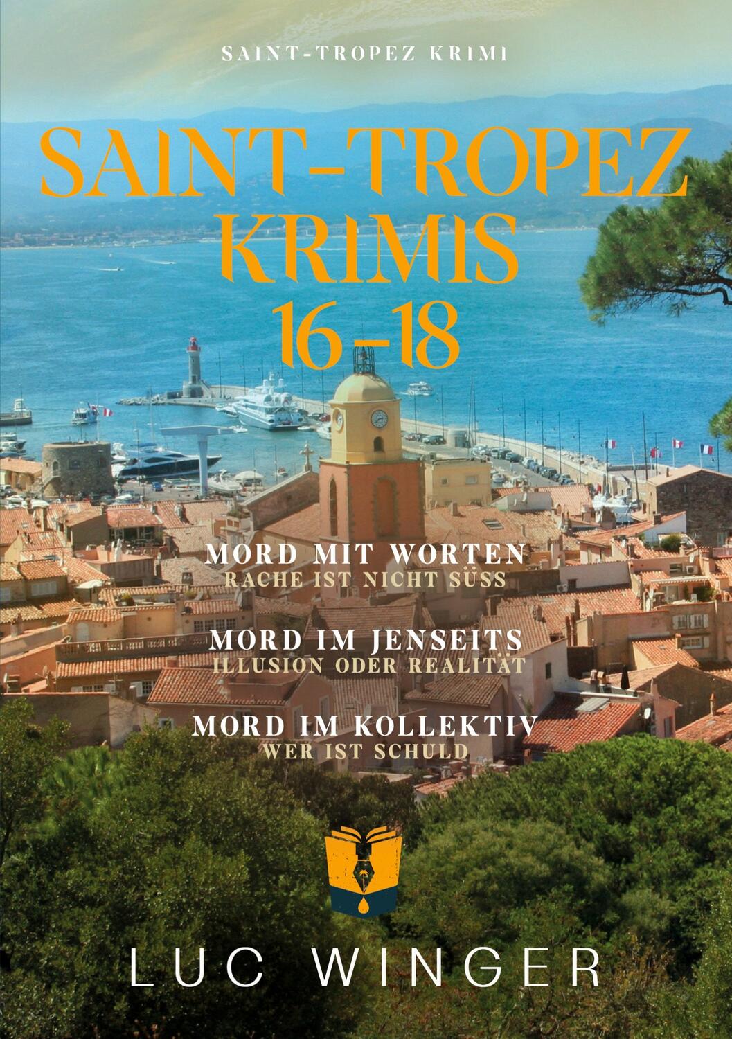 Cover: 9783758329425 | Sammelband: Saint-Tropez Krimis | 16 - 18 | Luc Winger | Taschenbuch
