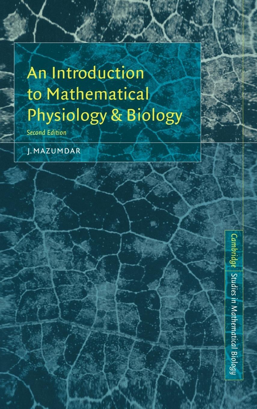 Cover: 9780521641104 | An Introduction to Mathematical Physiology and Biology | J. Mazumdar