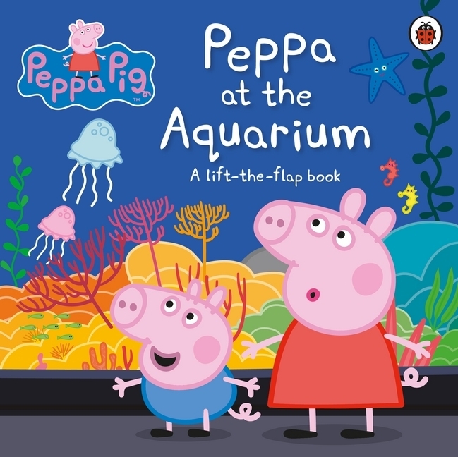 Cover: 9780241411797 | Peppa Pig: Peppa at the Aquarium | A Lift-the-Flap Book | Peppa Pig