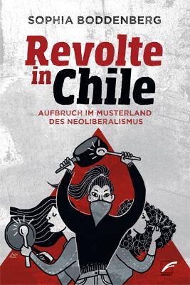 Cover: 9783897710818 | Revolte in Chile | Aufbruch im Musterland des Neoliberalismus | Buch