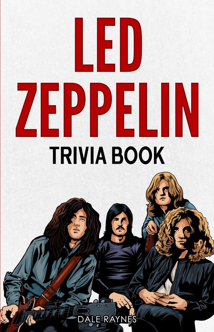 Cover: 9781955149266 | Led Zeppelin Trivia Book¿ | Dale Raynes | Taschenbuch | Paperback