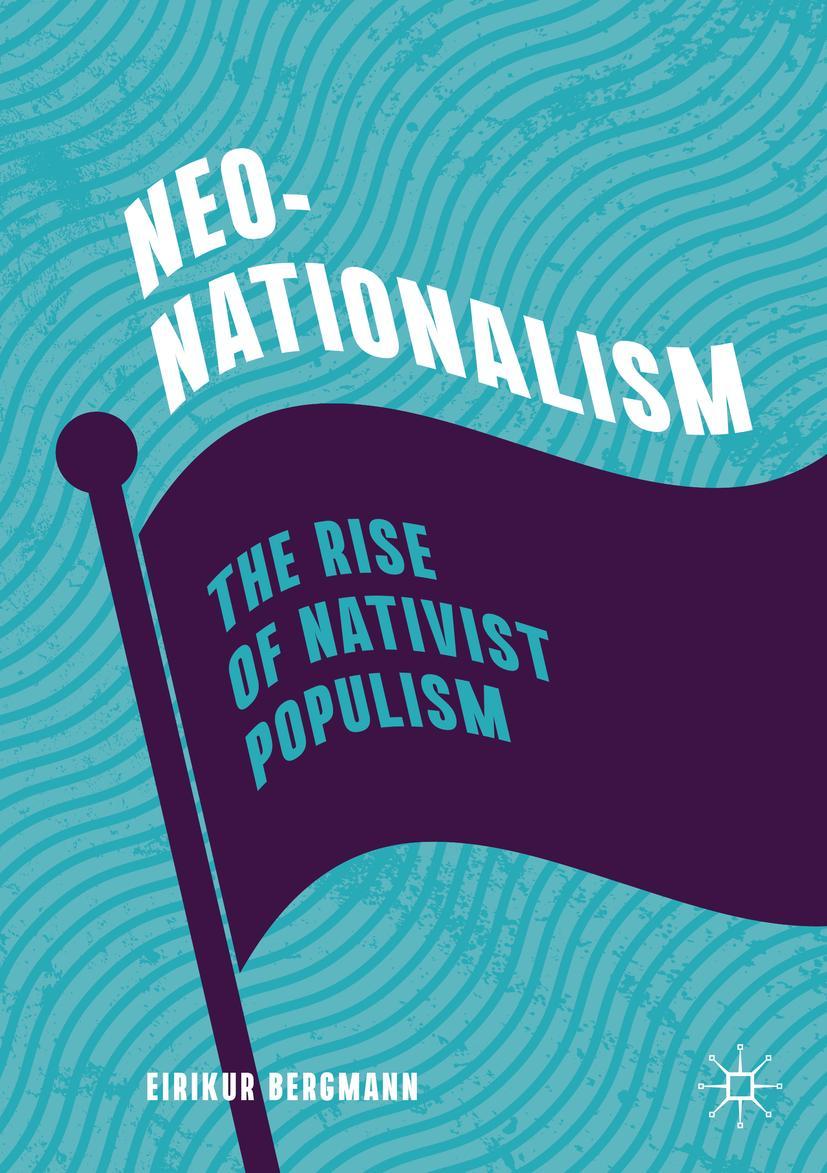 Cover: 9783030417727 | Neo-Nationalism | The Rise of Nativist Populism | Eirikur Bergmann