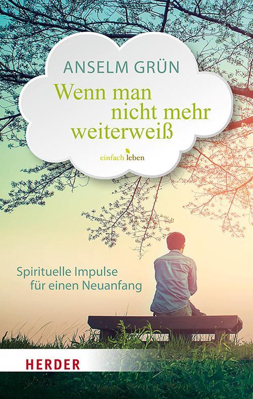 Cover: 9783451006685 | Wenn man nicht mehr weiterweiß | Anselm Grün | Buch | Deutsch | 2018