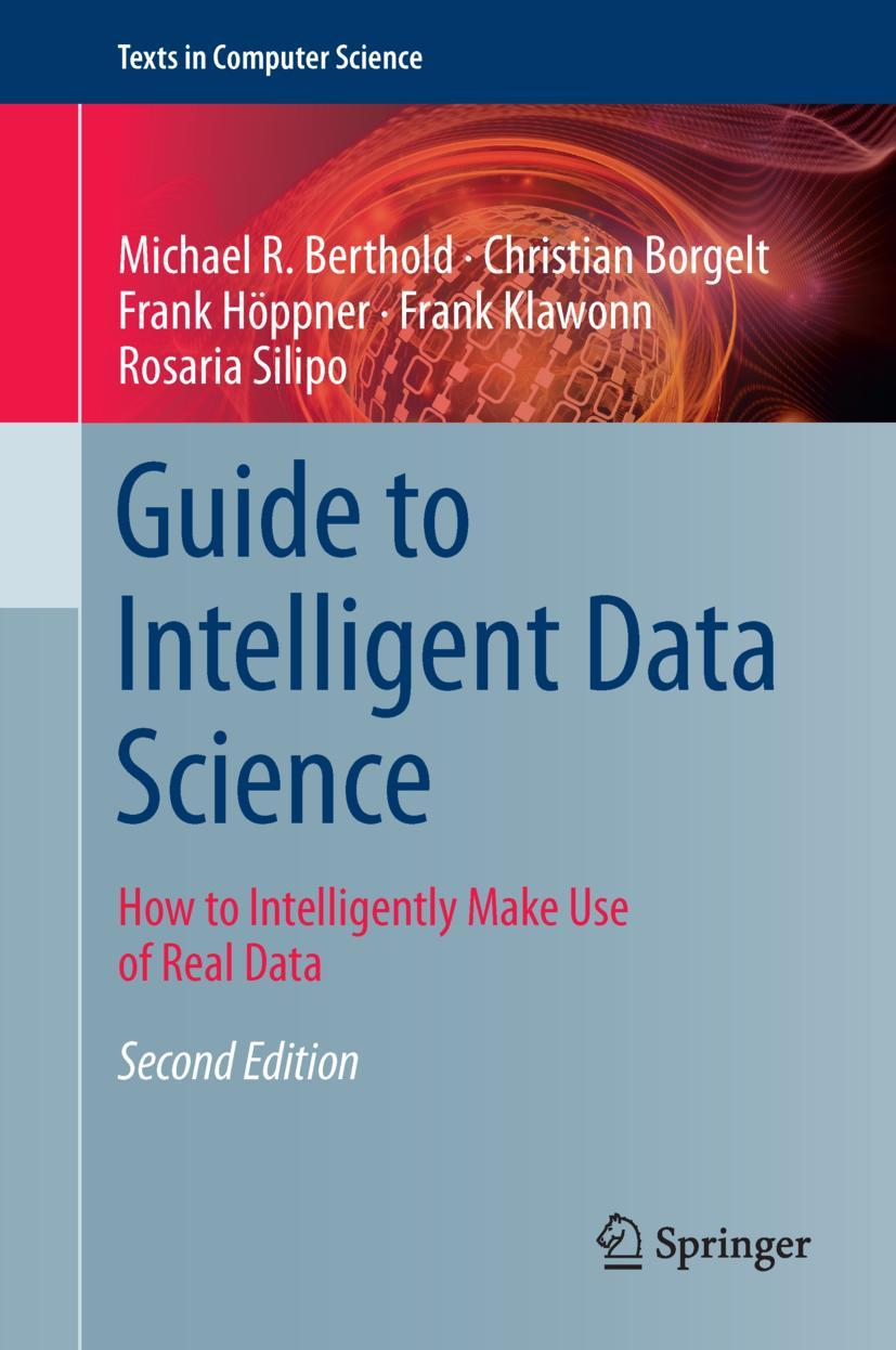 Cover: 9783030455767 | Guide to Intelligent Data Science | Michael R. Berthold (u. a.) | Buch