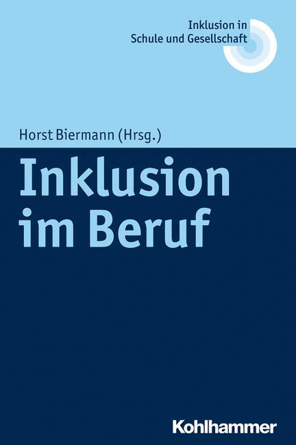 Cover: 9783170252110 | Inklusion im Beruf | Horst Biermann | Taschenbuch | Deutsch | 2015