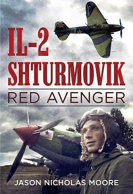 Cover: 9781625450425 | Il-2 Shturmovik | Red Avenger | Jason Nicholas Moore | Buch | Gebunden