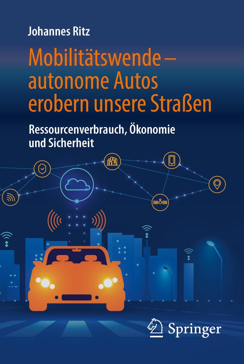 Cover: 9783658209520 | Mobilitätswende - autonome Autos erobern unsere Straßen | Ritz | Buch