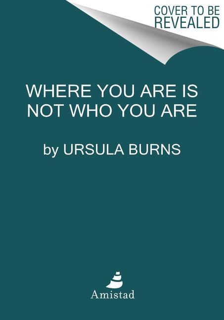 Cover: 9780062879295 | Where You Are Is Not Who You Are | A Memoir | Ursula Burns | Buch
