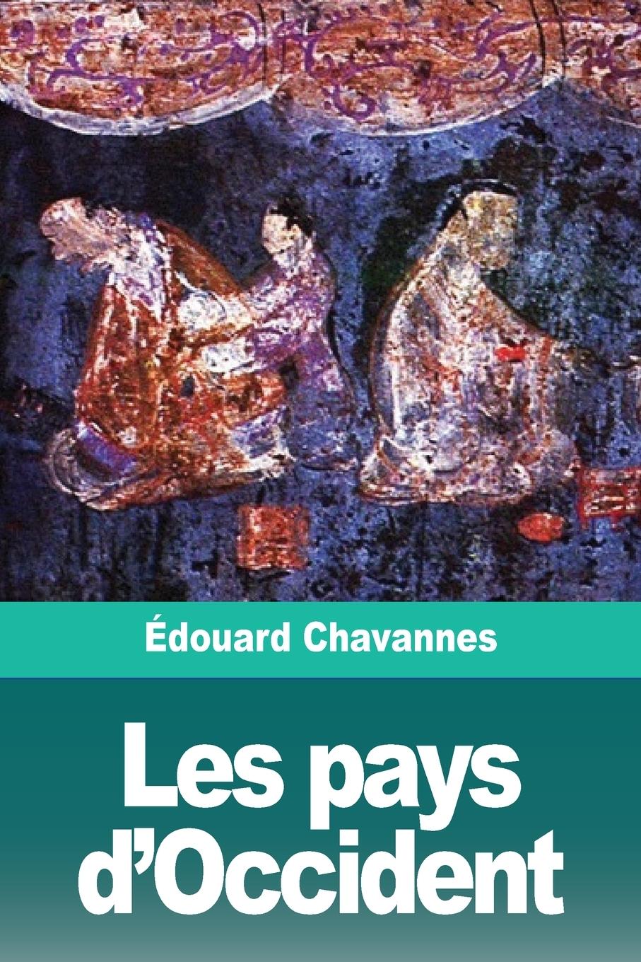 Cover: 9783967872071 | Les pays d'Occident | Édouard Chavannes | Taschenbuch | Französisch