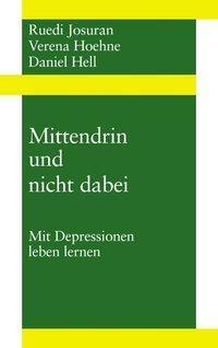 Cover: 9783034400848 | Mittendrin und nicht dabei | Mit Depressionen leben Lernen | Buch