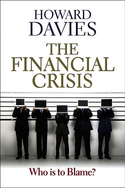 Cover: 9780745651644 | Financial Crisis | Who Is to Blame? | Howard Davies | Taschenbuch