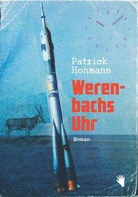 Cover: 9783037620526 | Werenbachs Uhr | Patrick Hohmann | Buch | Deutsch | 2015