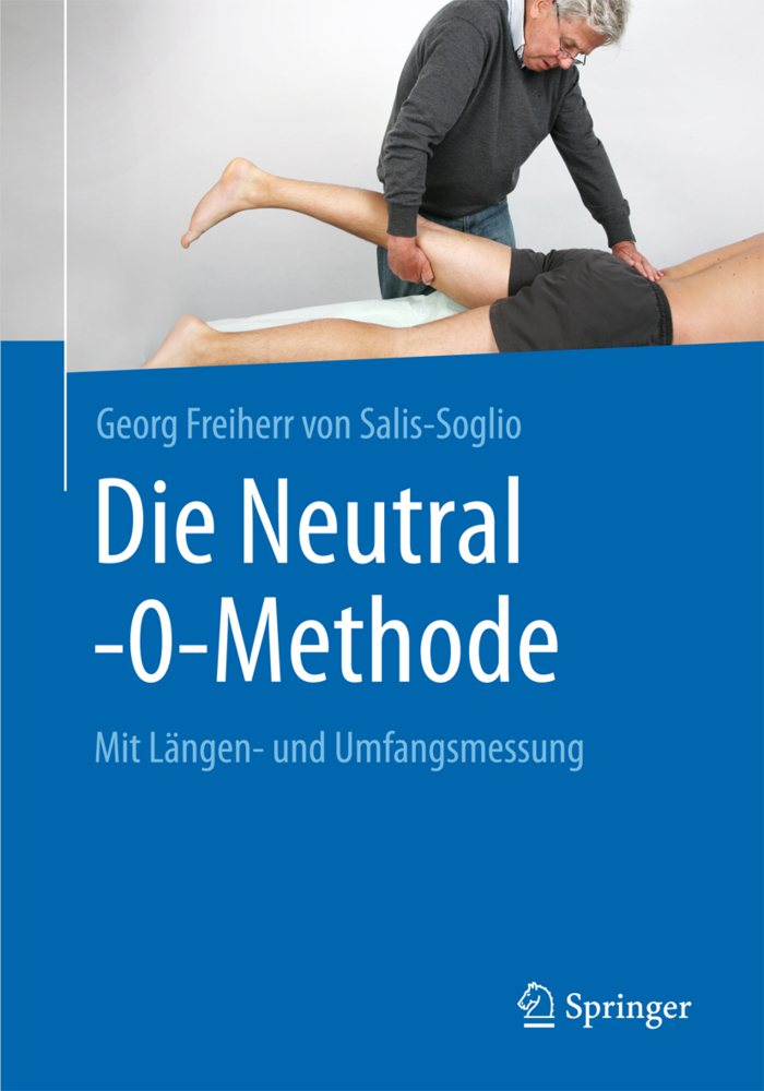 Cover: 9783662472798 | Die Neutral-0-Methode | Mit Längen- und Umfangmessung | Salis-Soglio