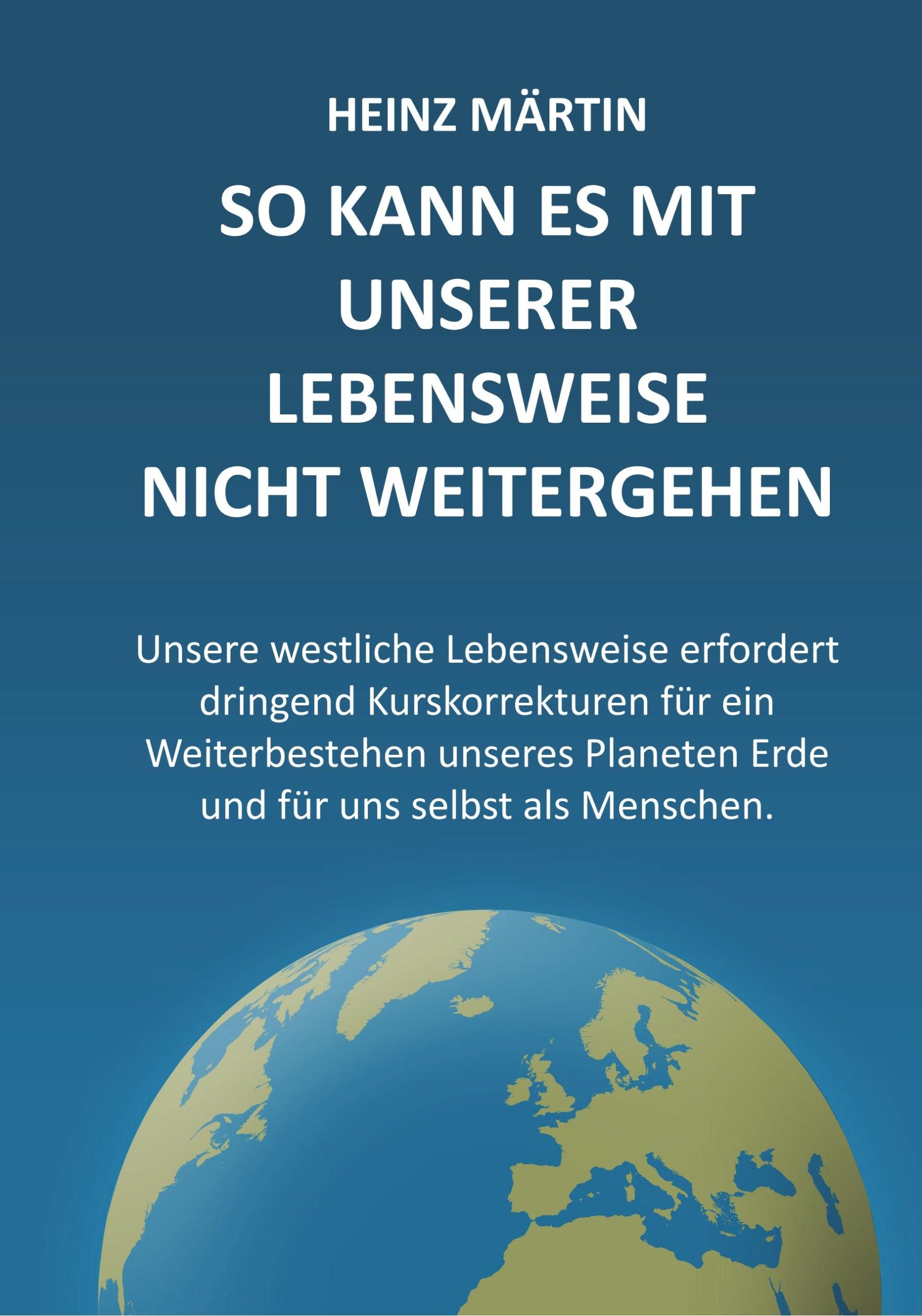 Cover: 9783944965000 | So kann es mit unserer Lebensweise nicht weitergehen | Henz Märtin