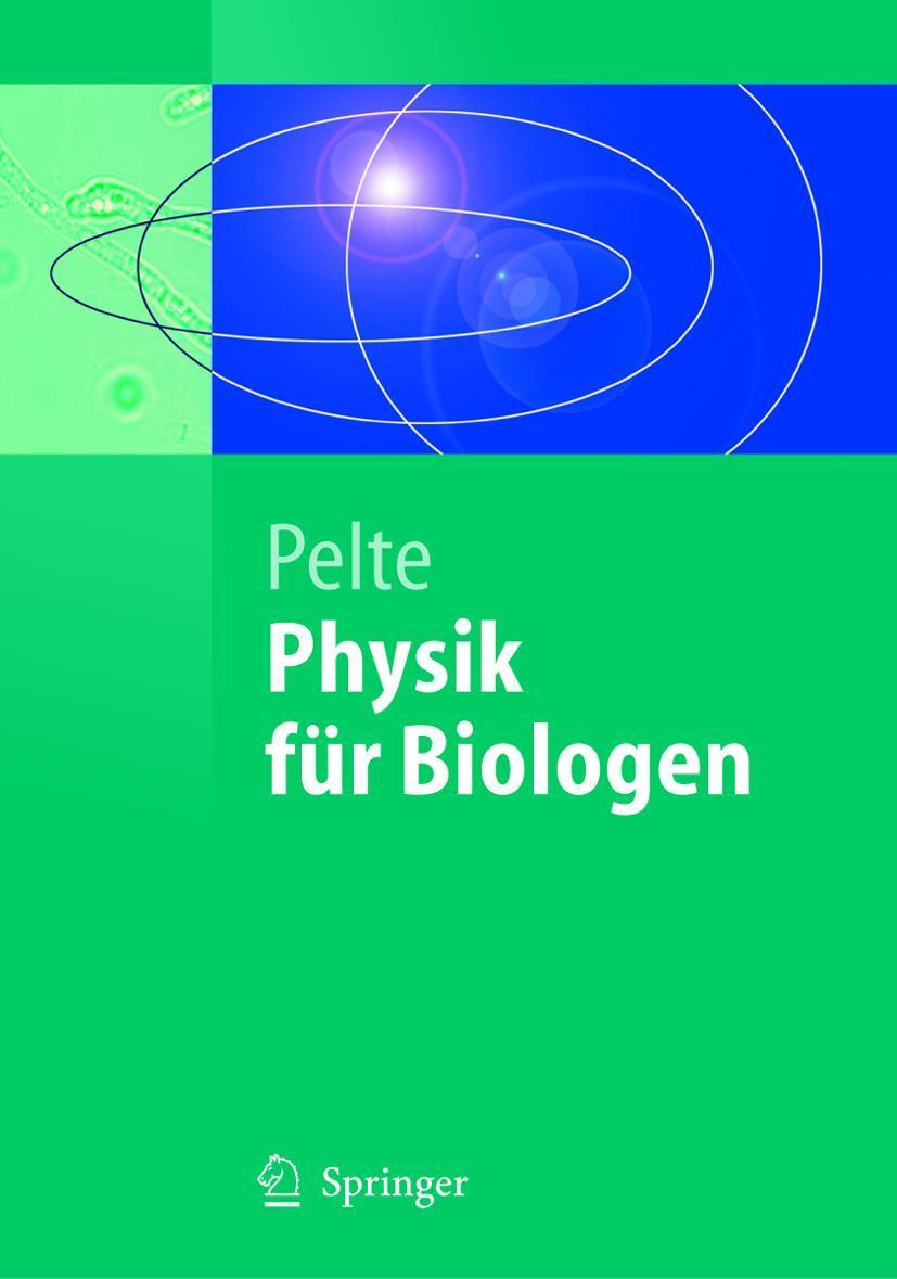 Cover: 9783540211624 | Physik für Biologen | Dietrich Pelte | Taschenbuch | Springer-Lehrbuch