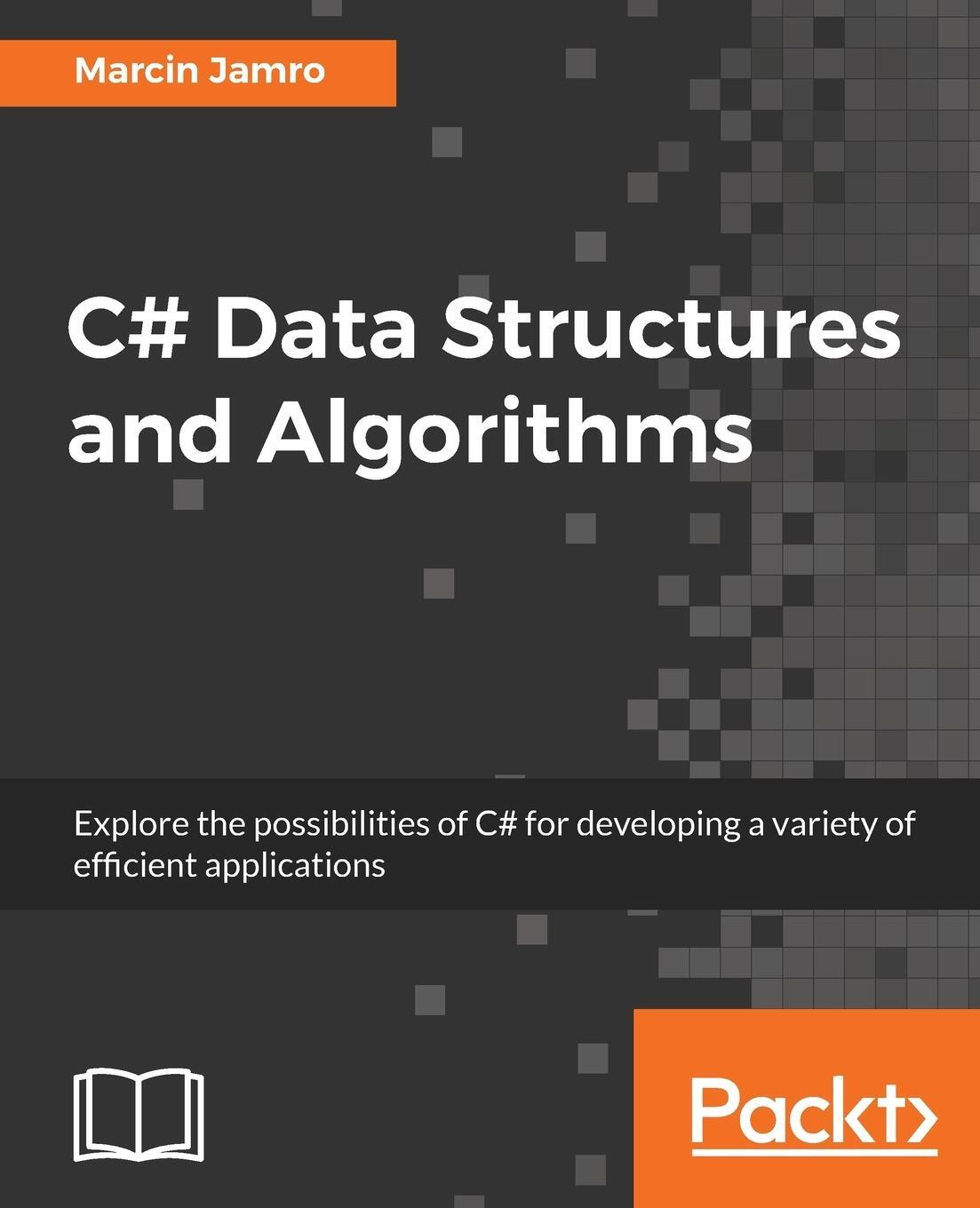 Cover: 9781788833738 | C# Data Structures and Algorithms | Marcin Jamro | Taschenbuch | 2018