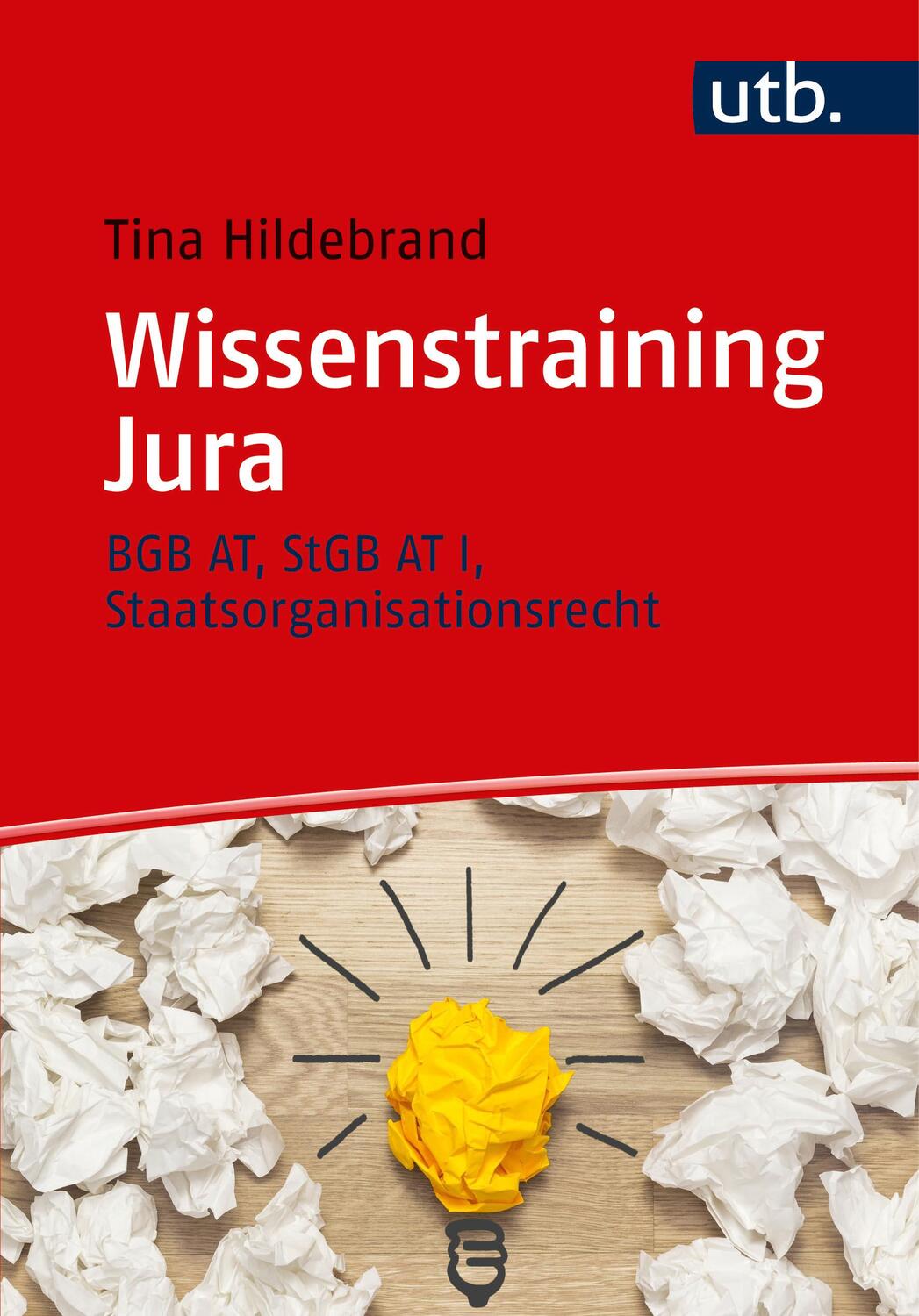 Cover: 9783825246631 | Wissenstraining Jura | BGB AT, StGB AT I, Staatsorganisationsrecht