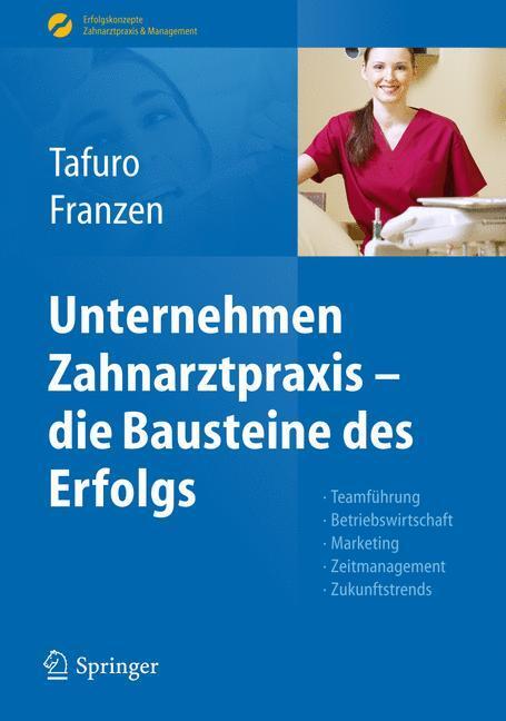 Cover: 9783642171697 | Unternehmen Zahnarztpraxis - die Bausteine des Erfolgs | Buch | xiv