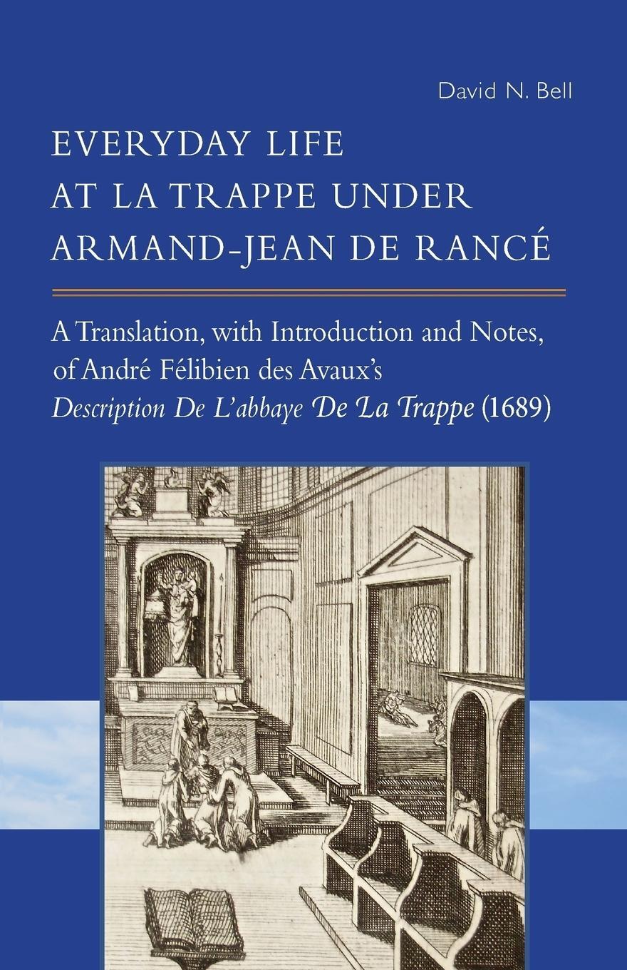 Cover: 9780879072742 | Everyday Life at La Trappe Under Armand-Jean de Rancé | David N Bell